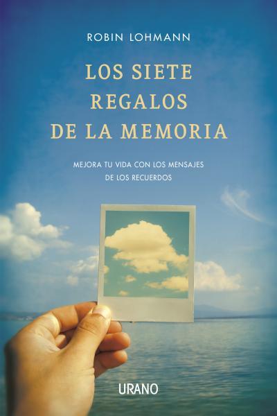 LOS SIETE REGALOS DE LA MEMORIA | 9788479538545 | LOHMANN, ROBIN