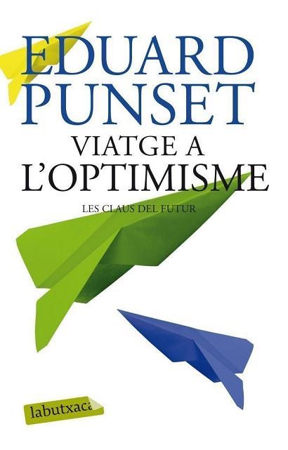 VIATGE A L'OPTIMISME | 9788499306452 | EDUARD PUNSET