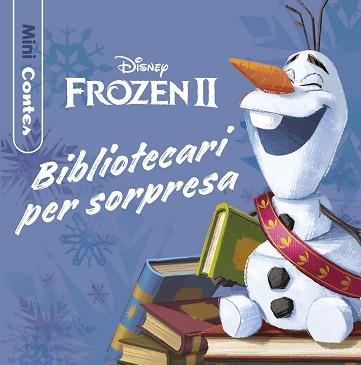 FROZEN 2. BIBLIOTECARI PER SORPRESA. MINICONTES | 9788418135972 | DISNEY