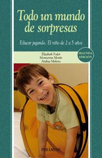 TODO UN MUNDO DE SORPRESAS ( EDUCAR JUGANDO ) | 9788436821260 | FODOR, ELIZABETH / MORAN, MONTSERRAT / MOLERES, A.