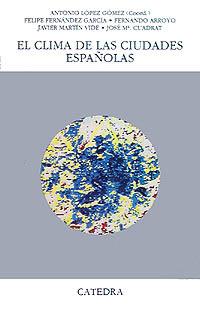 CLIMA DE LAS CIUDADES ESPAÑOLAS, EL | 9788437611723 | LOPEZ GOMEZ, ANTONIO (COORD.)