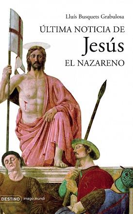 ULTIMA NOTICIA DE JESUS EL NAZARENO | 9788423339532 | BUSQUETS GRABULOSA, LLUIS