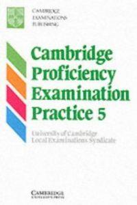 CAMBRIDGE PROFICIENCY EXAM. PRACTICE 5 | 9780521446747 | VARIOS