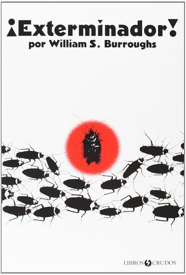 ¡EXTERMINADOR! | 9788461680320 | BURROUGHS, WILLIAM S.