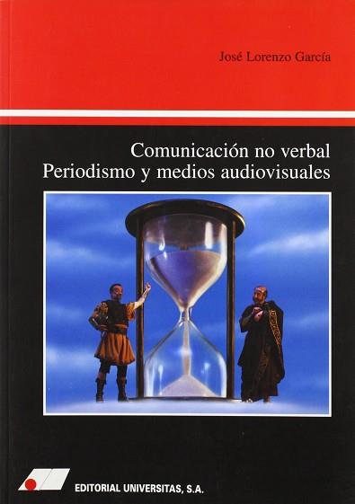 COMUNICACION NO VERBAL PERIODISMO Y MEDIOS AUDIOVISUALES | 9788479911027 | LORENZO GARCIA, JOSE