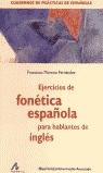 EJERCICIOS DE FONETICA ESPAÑOLA PARA HABLANTES DE INGLES | 9788476354414 | MORENO FERNANDEZ, FRANCISCO