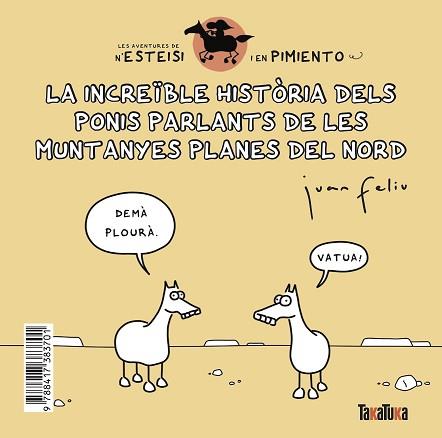 LA INCREÏBLE HISTÒRIA DELS PONIS PARLANTS DE LES MUNTANYES PLANES DEL NORD * N'E | 9788417383701 | FELIÚ SASTRE, JUAN