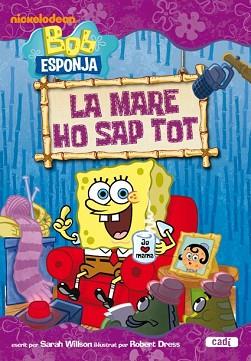 BOB ESPONJA: LA MARE HO SAP TOT | 9788447460847 | WILLSON, SARAH / DRESS, ROBERT