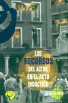 RECURSOS DEL ACTOR EN EL ACTO DIDACTICO, LOS | 9788489987623 | BAYON, PILAR