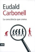 CONSCIENCIA QUE CREMA LA | 9788496767898 | CARBONELL, EUDALD