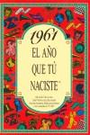 1961:AÑO QUE TU NACISTE | 9788488907981 | COLLADO BASCOMPTE, ROSA