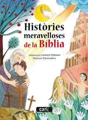 HISTORIES MERAVELLOSES DE LA BIBLIA | 9788447470044 | PALOMO, CARMEN ( ADAPTACIO DE )