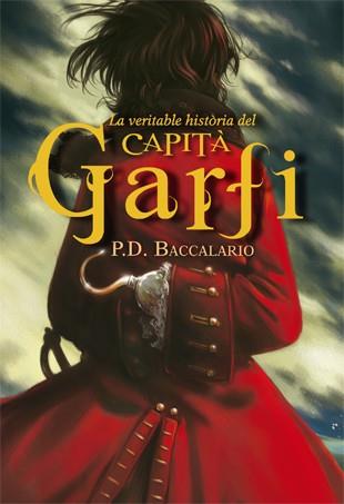 LA VERITABLE HISTÒRIA DEL CAPITÀ GARFI | 9788424652258 | BACCALARIO, PIERDOMENICO