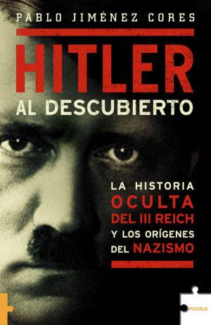 HITLER AL DESCUBIERTO ( HISTORIA OCULTA DEL III REICH ) | 9788489746503 | JIMENEZ CORES, PABLO