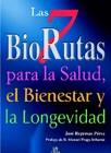 SIETE BIO RUTAS PARA LA SALUD EL BIENESTAR Y LA LONGETIVIDAD | 9788466207072 | REPRESAS PEREZ, JOSE