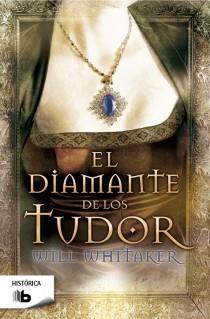 EL DIAMANTE DE LOS TUDOR | 9788498727906 | WHITAKER, WILL