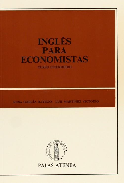 INGLES PARA ECONOMISTAS.CURSO INTERMEDIO | 9788478170180 | GARCIA RAYEGO, ROSA ; MARTINEZ VICTORIO,