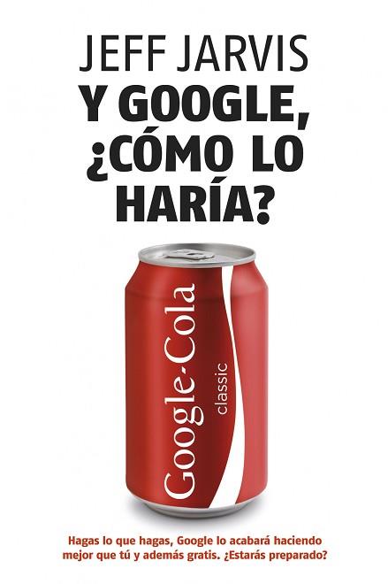 Y GOOGLE COMO LO HARIA | 9788498750607 | JARVIS, JEFF