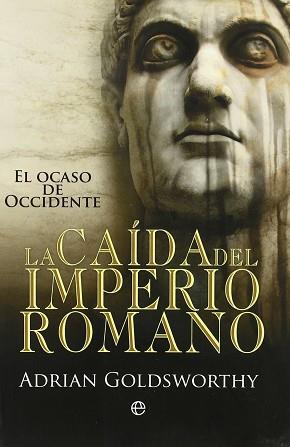 LA CAÍDA DEL IMPERIO ROMANO | 9788499700496 | GOLDSWORTHY, ADRIAN KEITH