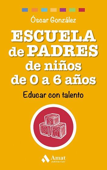 ESCUELA DE PADRES DE NIÑOS DE 0 A 6 AÑOS | 9788497358521 | GONZÁLEZ VÁZQUEZ, ÓSCAR