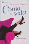 COMO LA SEDA | 9788484607519 | FUENTES, SONSOLES