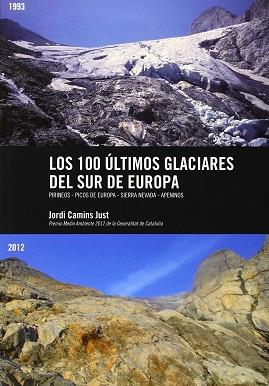 LOS 100 ÚLTIMOS GLACIARES DEL SUR DE EUROPA | 9788461651771 | CAMINS JUST, JORDI