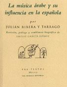 MUSICA ARABE Y SU INFLUENCIA EN LA ESPAÑOLA, LA | 9788481913576 | RIBERA TARRAGO, JULIAN