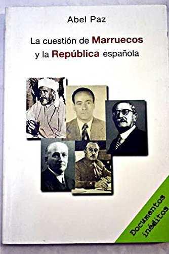 CUESTION DE MARRUECOS Y LA REPUBLICA ESPAÑOLA, LA | 9788486864446 | PAZ, ABEL