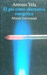 GAS COMO ALTERNATIVA ENERGETICA, EL | 9788420628295 | VELA, ANTONIO