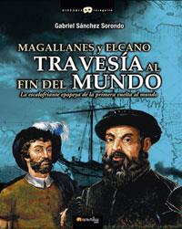 MAGALLANES Y EL CANO ( TRAVESIA AL FIN DEL MUNDO ) | 9788497632874 | SANCHEZ SORONDO, GABRIEL