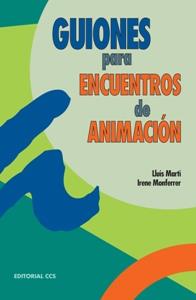 GUIONES PARA ENCUENTROS DE ANIMACION | 9788483160145 | MARTI, LLUIS