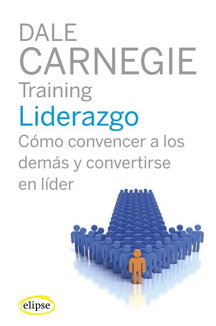 LIDERAZGO COMO CONVENCER A LOS DEMAS | 9788493856519 | CARNEGIE DALE