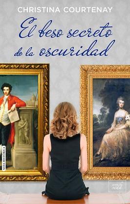 EL BESO SECRETO DE LA OSCURIDAD | 9788415854470 | CHRISTINA COURTENAY