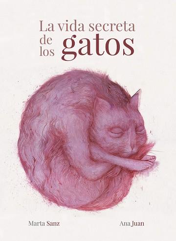 LA VIDA SECRETA DE LOS GATOS | 9788417858988 | JUAN, ANA / SANZ, MARTA