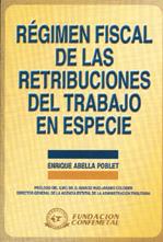 REGIMEN FISCAL DE LAS RETRIBUCIONES DEL TRABAJO EN ESPECIE | 9788489786998 | ABELLA POBLET, ENRIQUE