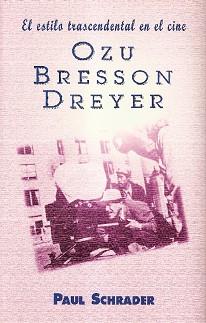 ESTILO TRASCENDENTAL EN EL CINE OZU BRESSON DREYER, EL | 9788495121066 | SCHRADER, PAUL