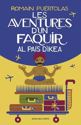 LES AVENTURES D'UN FAQUIR AL PAÍS D'IKEA | 9788417627102 | PUÉRTOLAS, ROMAIN