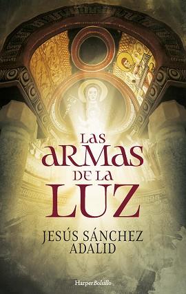 ARMAS DE LA LUZ | 9788418623844 | SÁNCHEZ ADALID, JESÚS