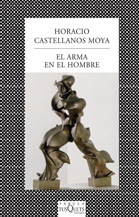 EL ARMA EN EL HOMBRE | 9788483831045 | HORACIO CASTELLANOS MOYA