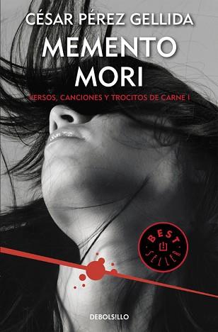 MEMENTO MORI (VERSOS, CANCIONES Y TROCITOS DE CARNE 1) | 9788466332392 | CÉSAR PÉREZ GELLIDA