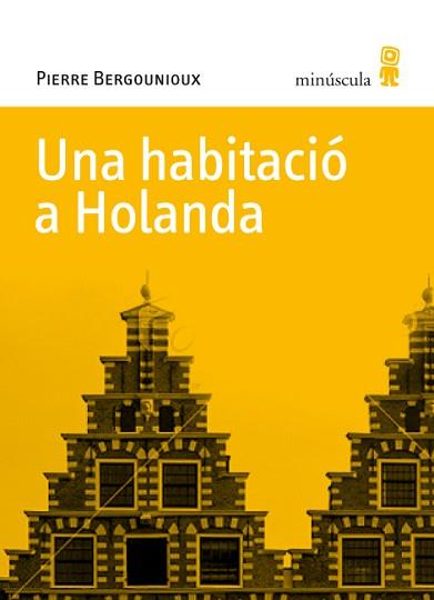 HABITACIÓ A HOLANDA | 9788495587770 | BERGOUNIOUX, PIERRE