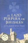 LAZO PURPURA DE JERUSALEN EL | 9788483469576 | MAESO DE LA TORRE, JESUS