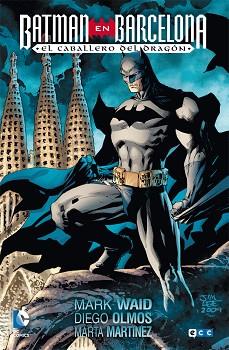 BATMAN EN BARCELONA: EL CABALLERO DEL DRAGÓN (2A EDICIÓN) | 9788416901180 | WAID, MARK / OLMOS, DIEGO