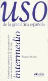 USO DE LA GRAMATICA ESPAÑOLA INTERMEDIO | 9788477111344 | CASTRO, FRANCISCA