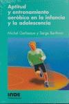 APTITUD Y ENTRENAMIENTO AEROBICO EN LA INFANCIA Y LA ADOLESC | 9788495114631 | GERBAUX, MICHEL