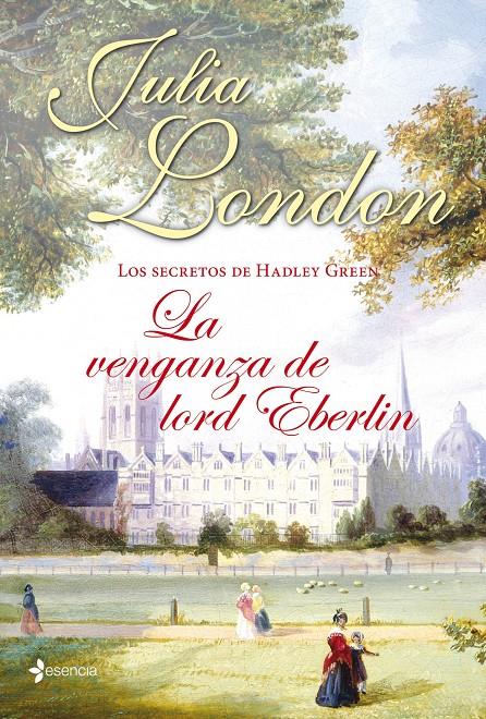 LOS SECRETOS DE HADLEY GREEN. LA VENGANZA DE LORD EBERLIN | 9788408039051 | JULIA LONDON