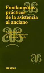 FUNDAMENTOS PRACTICOS DE LA ASISTENCIA AL ANCIANO | 9788445804063 | SALGADO ALBA, ALBERTO ; GONZALEZ MONTALV