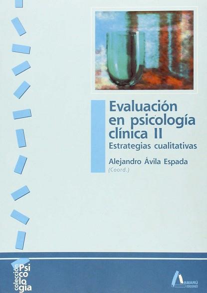 EVALUACION EN PSICOLOGIA CLINICA VOL.2 ESTRATEGIAS CUALITATI | 9788481960778 | AVILA ESPADA, ALEJANDRO