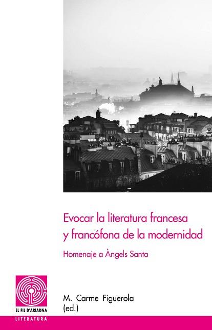 EVOCAR LA LITERATURA FRANCESA Y FRANCÓFONA DE LA MODERNIDAD | 9788413030975 | A.A.V.V.