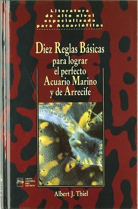 DIEZ REGLAS BASICAS PARA LOGRAR EL PERFECTO ACUARIO | 9788492312221 | THIEL, ALBERT J.